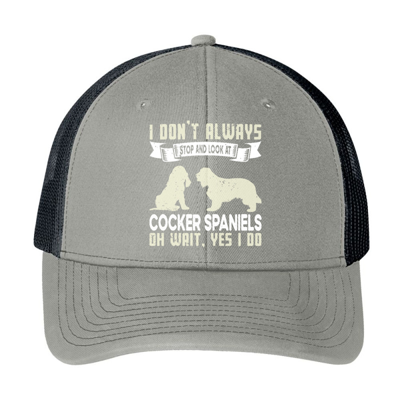 Cocker Spaniels T  Shirt I Don't Always Stop And Look At German Shephe Pa Trucker Cap by tallblocks | Artistshot