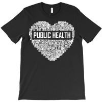 Public Health T  Shirt Public Health Heart T  Shirt T-shirt | Artistshot