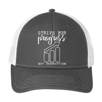 Strive For Progress Not Perfection T Shirt Pa Trucker Cap | Artistshot