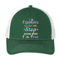 I'm Expensive All The Time Stop Asking When Im Free Apparel T Shirt Pa Trucker Cap | Artistshot