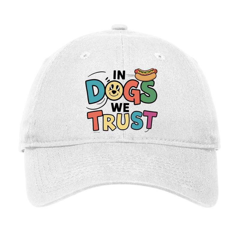 In Dogs We Trust Adjustable Cap | Artistshot