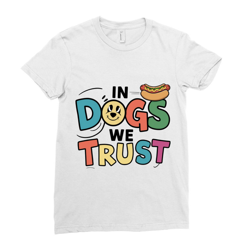 In Dogs We Trust Ladies Fitted T-Shirt by John Nichols | Artistshot