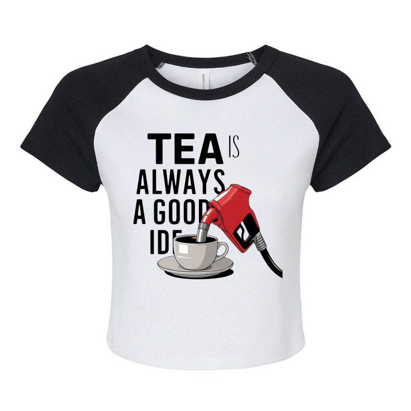 Tea Is Always A Good Idea Raglan Crop Top by Charity Aduset | Artistshot