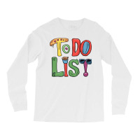 To Do List Long Sleeve Shirts | Artistshot