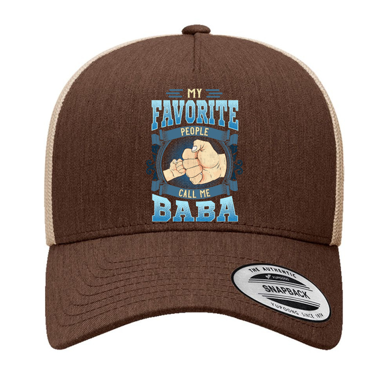 Mens My Favorite People Call Me Baba Gifts Baba Fathers Day Yupoong Trucker Cap by Binhthai9809 | Artistshot