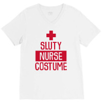 Sluty Nurse Costume Funny V-neck Tee | Artistshot