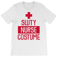 Sluty Nurse Costume Funny T-shirt | Artistshot