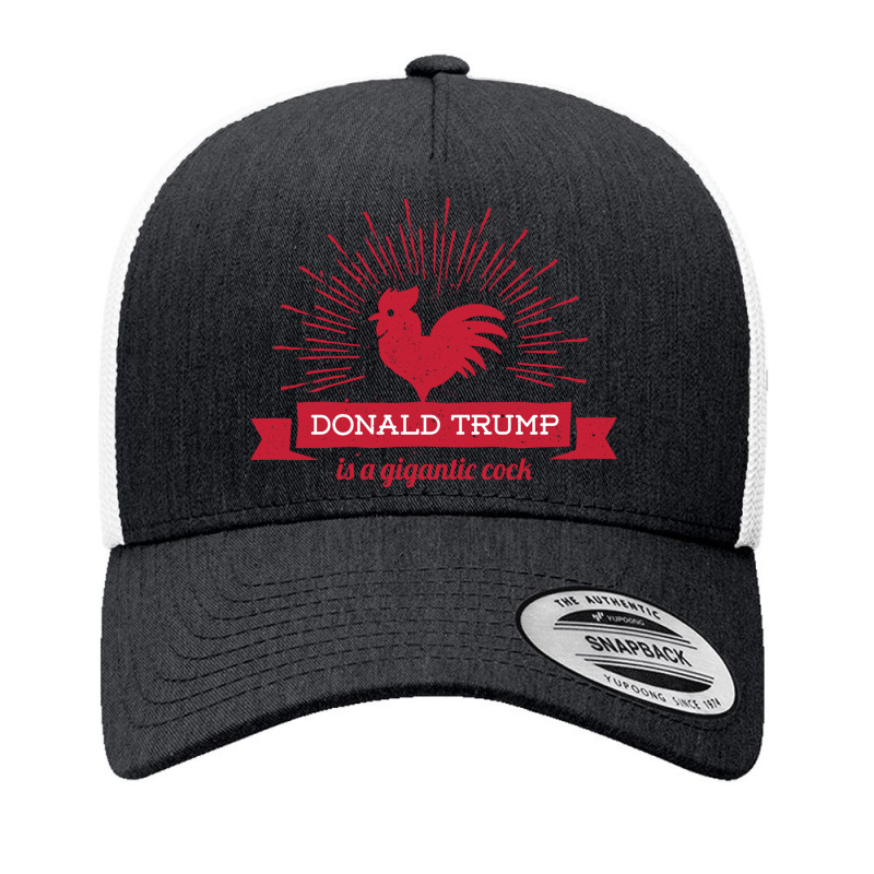 Donald Trump Is A Gigantic Cock Yupoong Trucker Cap by moonlight2270 | Artistshot