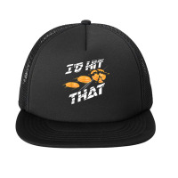 I'd Hit That Shirt  Cute Target Shooting Lovers Tee Gift Foam Snapback Hat | Artistshot