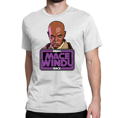 Bring Mace Windu Back Classic T-shirt Designed By Bariteau Hannah