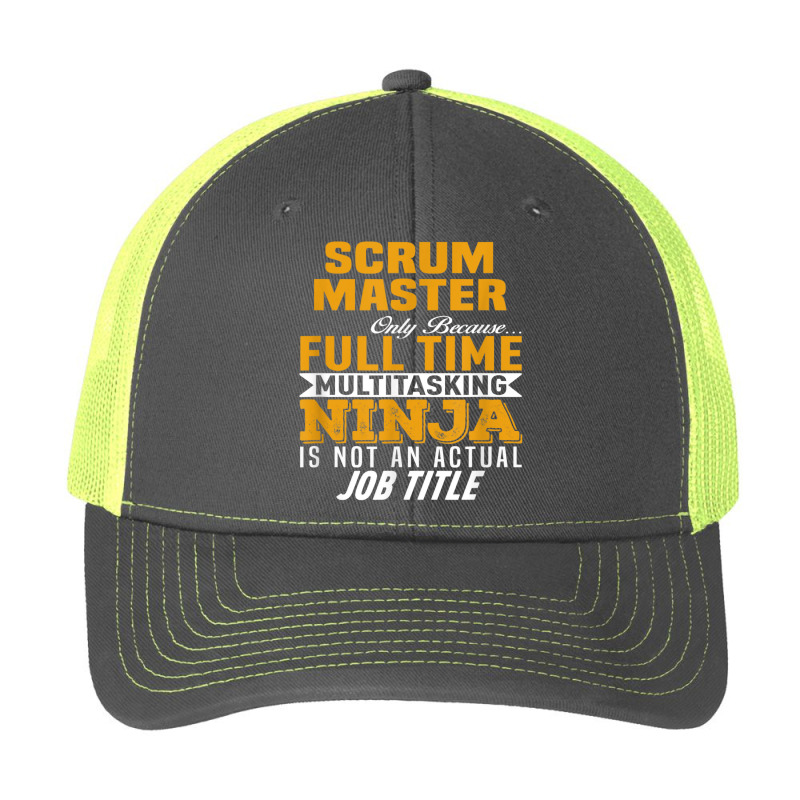 Scrum Master Because Full Time Multi Tasking Ninja Job Title T Shirt Pa Trucker Cap by Smykowskicalob1991 | Artistshot