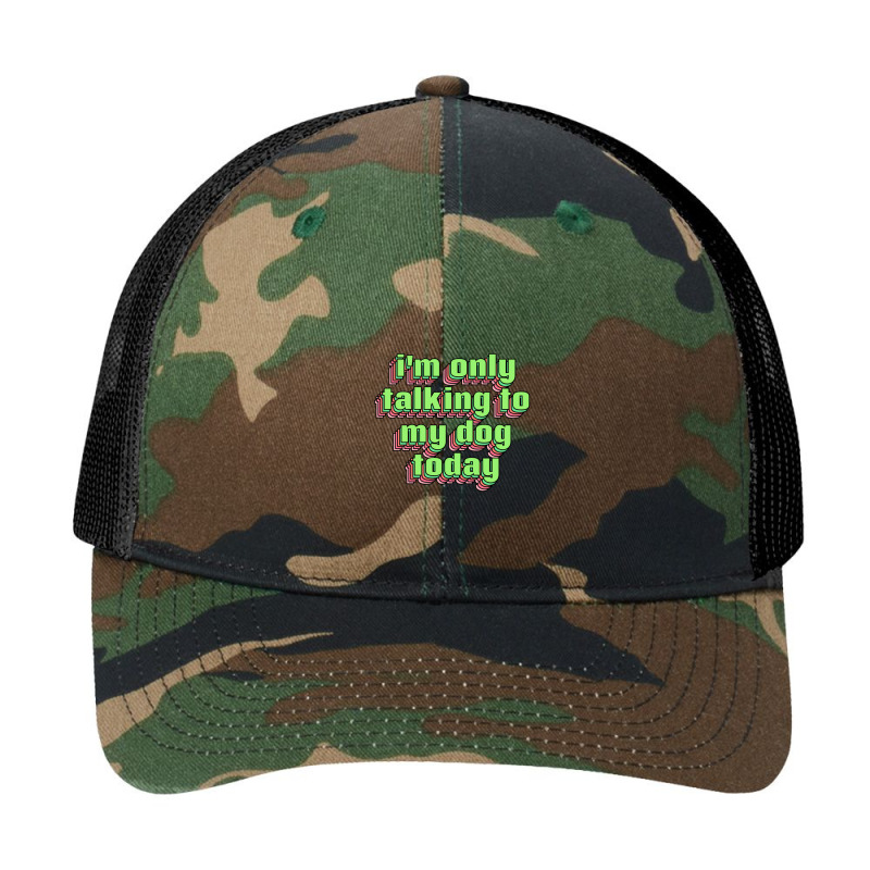 I'm Only Talking To My Dog Today Pa Trucker Cap | Artistshot