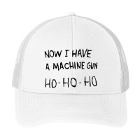 Now I Have A Machine Gun Pa Trucker Cap | Artistshot