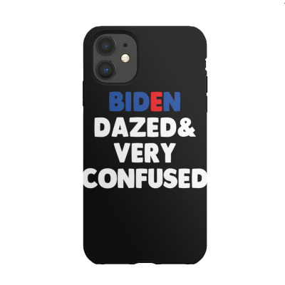 Biden Dazed And Very Confused Iphone 11 Case Designed By Bariteau Hannah