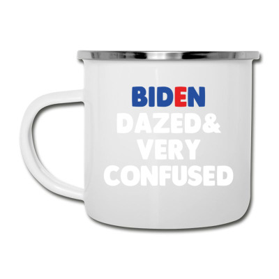 Biden Dazed And Very Confused Camper Cup Designed By Bariteau Hannah