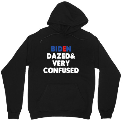 Biden Dazed And Very Confused Unisex Hoodie Designed By Bariteau Hannah