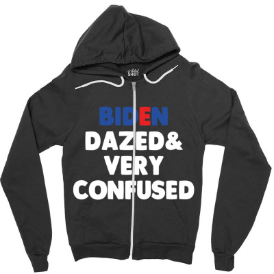 Biden Dazed And Very Confused Zipper Hoodie Designed By Bariteau Hannah