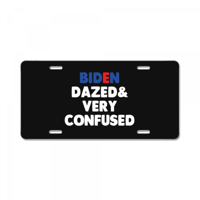 Biden Dazed And Very Confused License Plate Designed By Bariteau Hannah