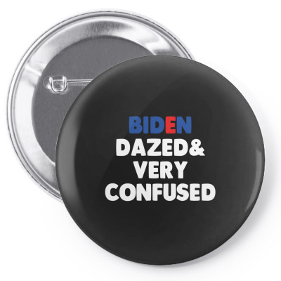 Biden Dazed And Very Confused Pin-back Button Designed By Bariteau Hannah