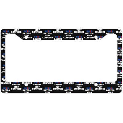 Biden Dazed And Very Confused License Plate Frame Designed By Bariteau Hannah