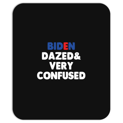 Biden Dazed And Very Confused Mousepad Designed By Bariteau Hannah