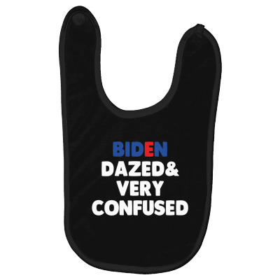 Biden Dazed And Very Confused Baby Bibs Designed By Bariteau Hannah