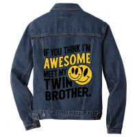 If You Think Im Awesome Meet My Twin Brother' Men Denim Jacket | Artistshot