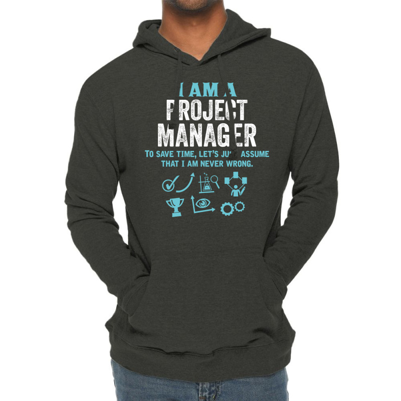 I Am A Project Manager... Lightweight Hoodie | Artistshot