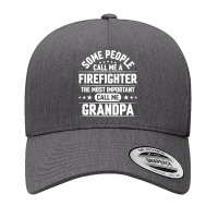 Firefighter Grandpa T  Shirt Some People Call Me Firefighter But The M Yupoong Trucker Cap | Artistshot