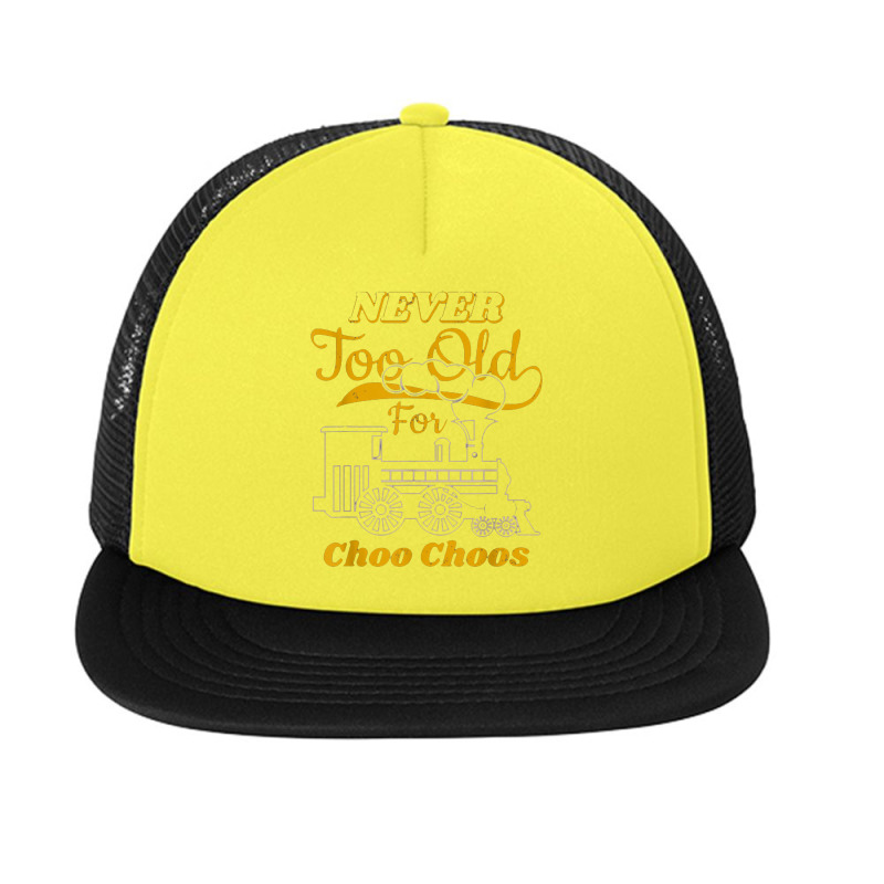 Adult Train Never Tadult Train Never Too Old For Choo Choos For Rail Foam Snapback Hat | Artistshot