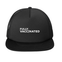 Fully Vaccinated Pro Vaccine Foam Snapback Hat | Artistshot