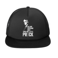 Killing Freedom Only Took One Little Prick   Anti Dr Fauci T Shirt Foam Snapback Hat | Artistshot