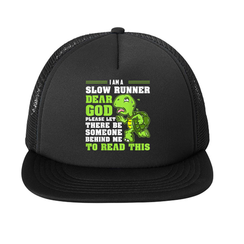 I'm A Slow Runner Turtle Funny Marathon Running Run Gift T Shirt Foam Snapback hat by johnjosephmenk | Artistshot