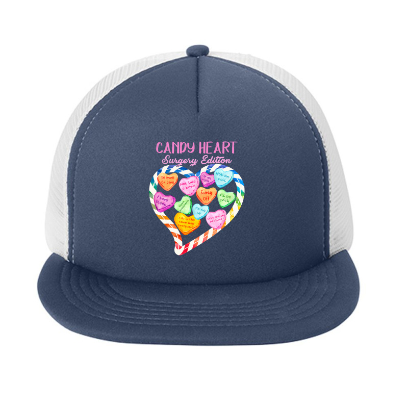 Anesthesia Nurse Valentines Day Candy Heart Surgery Edition T Shirt Foam Snapback Hat | Artistshot