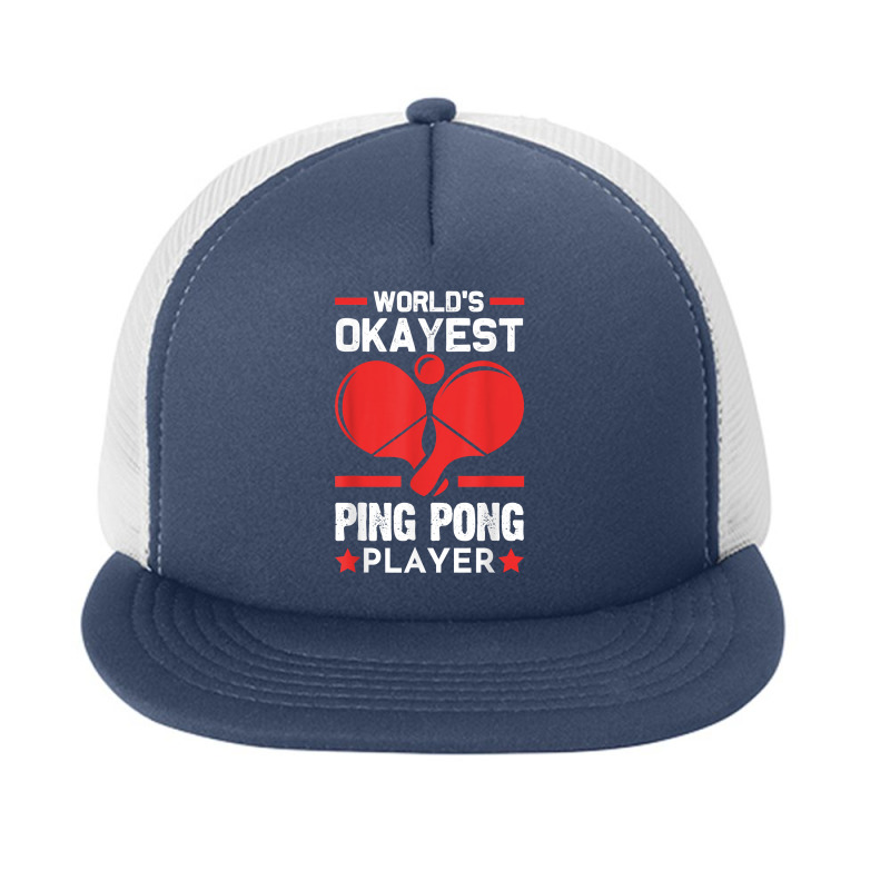 World's Okayest Ping Pong Player Ping Pong T Shirt Foam Snapback hat by corni3t6 | Artistshot