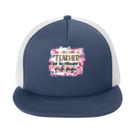 My Nickname Is Teacher But Is My Full Is Is Teacher Teacher T Shirt Foam Snapback Hat | Artistshot