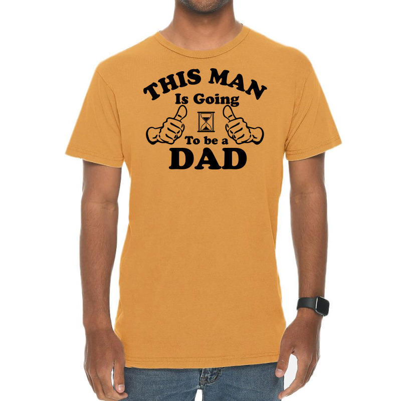 This Man Is Going To Be A Dad Vintage T-shirt | Artistshot