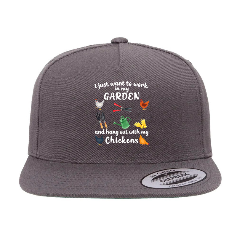 Chicken Chick I Just Want To Work In My Garden And Hang Out Chicken 28 5 panel snapback cap by circularflap | Artistshot