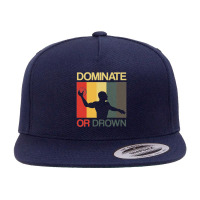 Water Polo Dominate Or Drown Funny Waterpolo Sports Player 5 Panel Snapback Cap | Artistshot