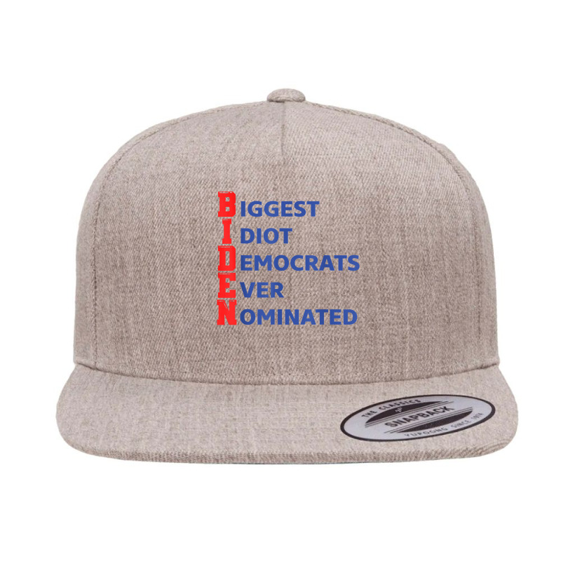 Biden Biggest Idiot Democrats Ever Nominated T Shirt 5 panel snapback cap by kylanaalamos | Artistshot