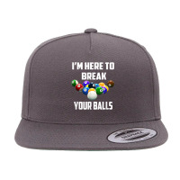 I'm Here To Break Your Balls Pool Funny Billiards Men Women T Shirt 5 Panel Snapback Cap | Artistshot