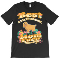 Dog Moms T  Shirt Best Cocker Spaniel Mom   Dog Mom, Dog Owner Gifts T T-shirt | Artistshot