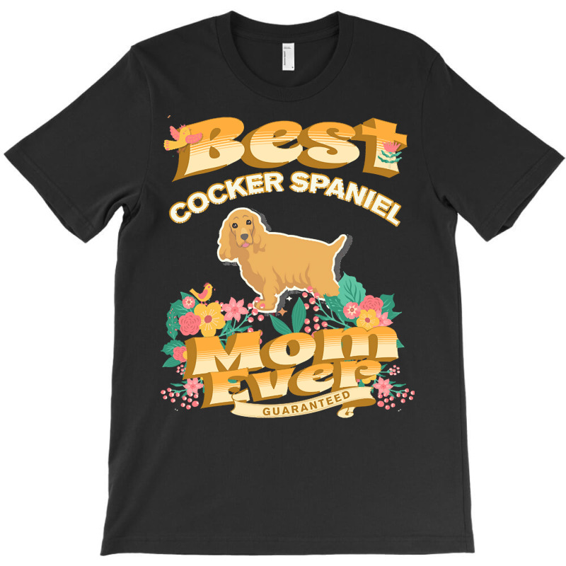 Dog Moms T  Shirt Best Cocker Spaniel Mom   Dog Mom, Dog Owner Gifts T T-Shirt by ava44194 | Artistshot