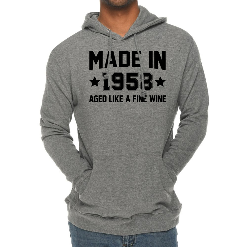 Made In 1958 Aged Like A Fine Wine Lightweight Hoodie | Artistshot