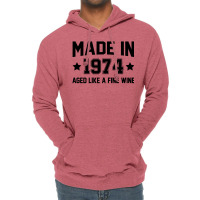 Made In 1974 Aged Like A Fine Wine Lightweight Hoodie | Artistshot