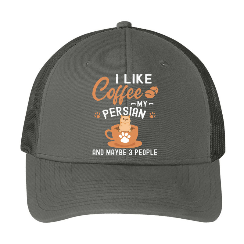 I Like Coffee My Persian And Maybe 3 People Pa Trucker Cap | Artistshot