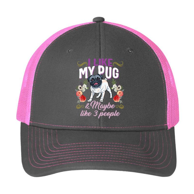 Pug Lover Dog I Like My Pug And Maybe Like 3 People Pug Mom Life Dog M Pa Trucker Cap by circularflap | Artistshot