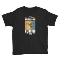 It's Mushroom Hunting Time Youth Tee | Artistshot