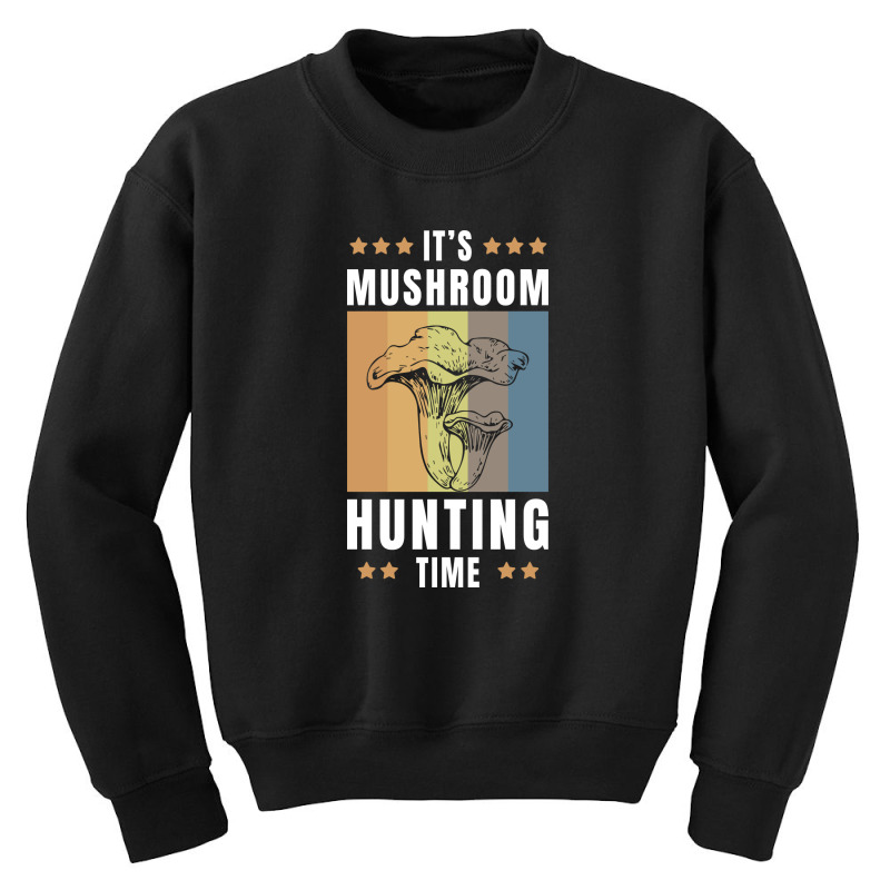 It's Mushroom Hunting Time Youth Sweatshirt | Artistshot