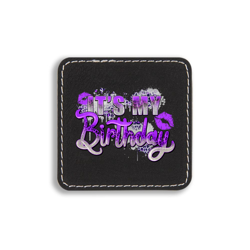 Purple Its My Birthday Square Leatherette Patch | Artistshot